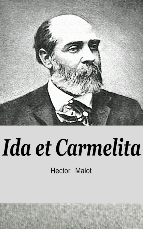 Cover of the book Ida et Carmelita by Hector Malot, Hector Malot