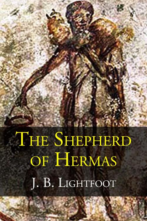 Cover of the book The Shepherd of Hermas by J. B. Lightfoot, CrossReach Publications