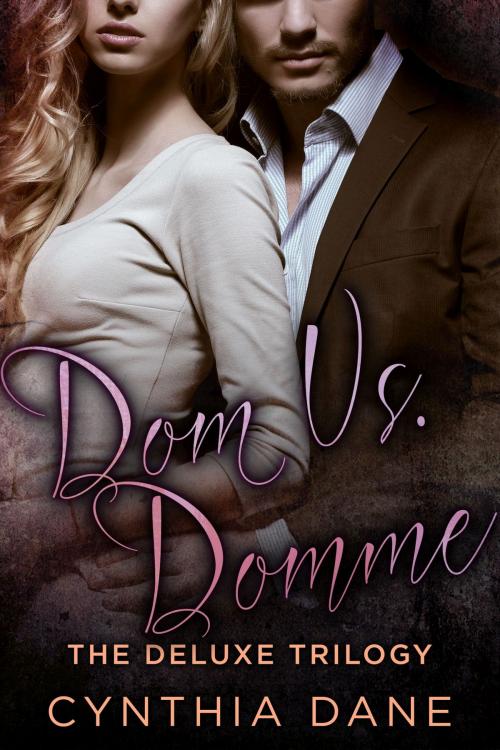 Cover of the book Dom Vs. Domme by Cynthia Dane, Barachou Press