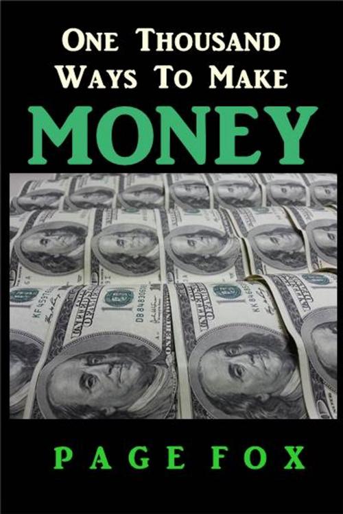 Cover of the book One Thousand Ways to Make Money by Page Fox, Green Bird Press
