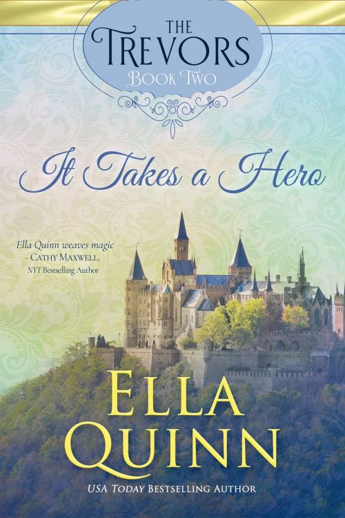 Cover of the book It Takes a Hero by Ella Quinn, Ella Quinn