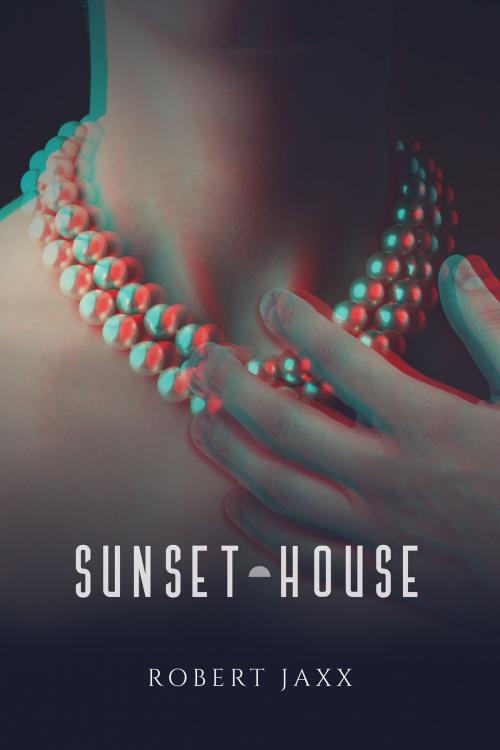 Cover of the book Sunset House by Robert Jaxx, Waterstone Press