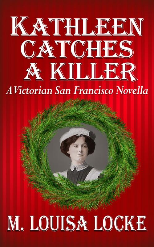 Cover of the book Kathleen Catches a Killer by M. Louisa Locke, M. Louisa Locke