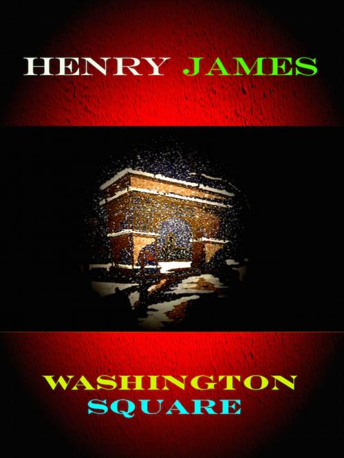 Cover of the book Washington Square by Henry James, Editions Artisan Devereaux LLC