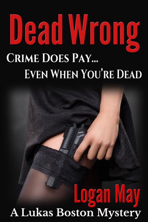 Cover of the book Dead Wrong by Logan May, Graeme Hague