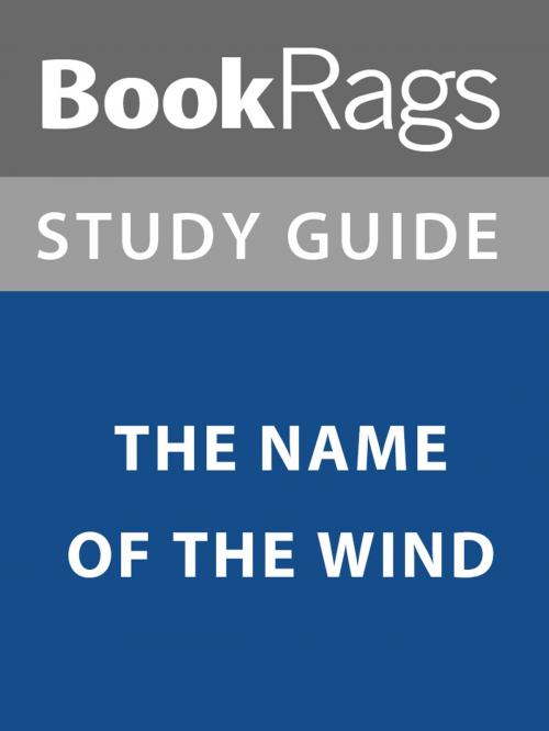 Cover of the book Summary & Study Guide: The Name of the Wind by BookRags, BookRags