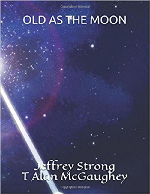 Cover of the book Old As the Moon by Jeffrey Strong, Jeffrey Strong