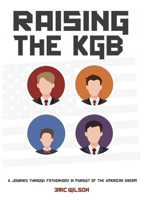 Cover of the book Raising the KGB by Eric Wilson, Dreamer and Doers, Inc.