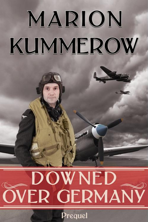 Cover of the book Downed over Germany by Marion Kummerow, Marion Kummerow