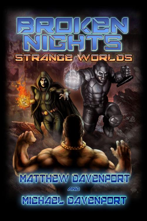 Cover of the book Broken Nights: Strange Worlds by Matthew Davenport, Crossroad Press
