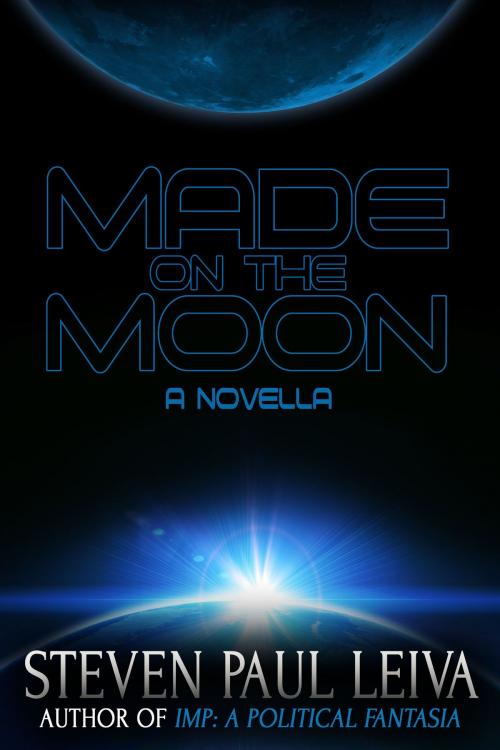 Cover of the book Made on the Moon by Steven Paul Leiva, Crossroad Press