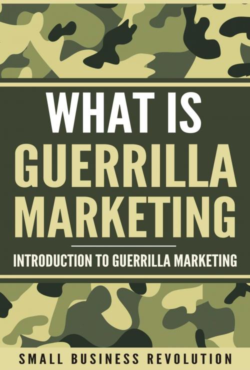 Cover of the book Whаt iѕ Guеrrillа Mаrkеting by Small Business Revolution, PublishDrive