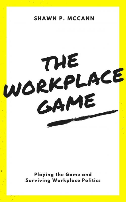 Cover of the book The Workplace Game by Shawn P. McCann, PublishDrive