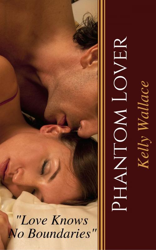 Cover of the book Phantom Lover by Kelly Wallace, Sinful Romance