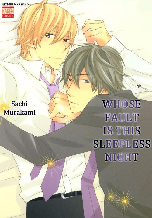 Cover of the book Whose Fault is this Sleepless Night (Yaoi Manga) by Sachi Murakami, NIHONBUNGEISHA Co.,Ltd.