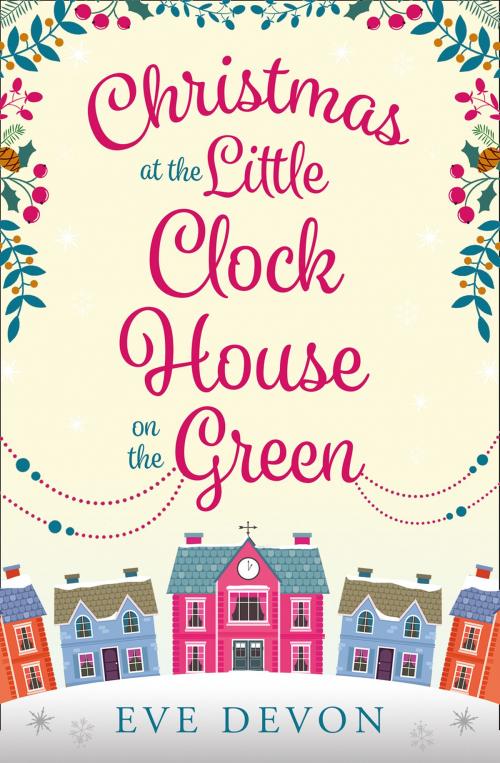 Cover of the book Christmas at the Little Clock House on the Green (Whispers Wood, Book 2) by Eve Devon, HarperCollins Publishers