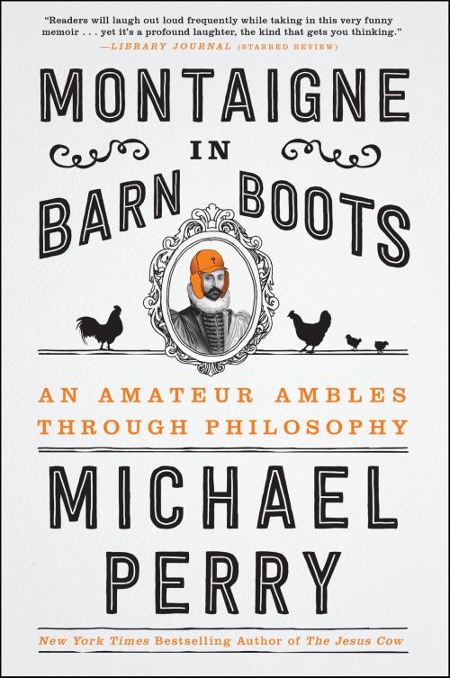 Cover of the book Montaigne in Barn Boots by Michael Perry, Harper