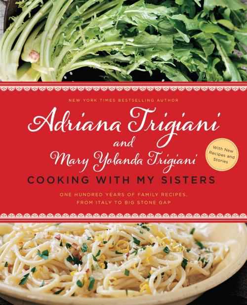 Cover of the book Cooking with My Sisters by Adriana Trigiani, Mary Yolanda Trigiani, Harper Paperbacks