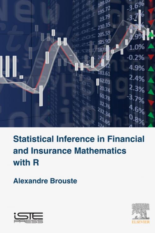 Cover of the book Statistical Inference in Financial and Insurance Mathematics with R by Alexandre Brouste, Elsevier Science