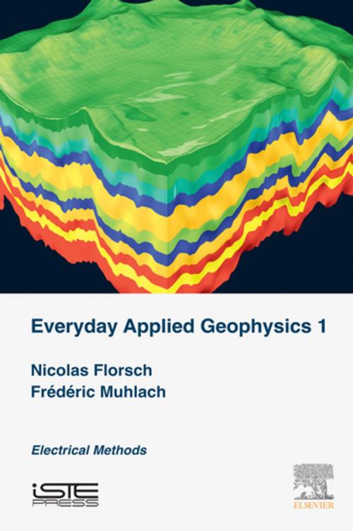 Cover of the book Everyday Applied Geophysics 1 by Nicolas Florsch, Frederic Muhlach, Elsevier Science