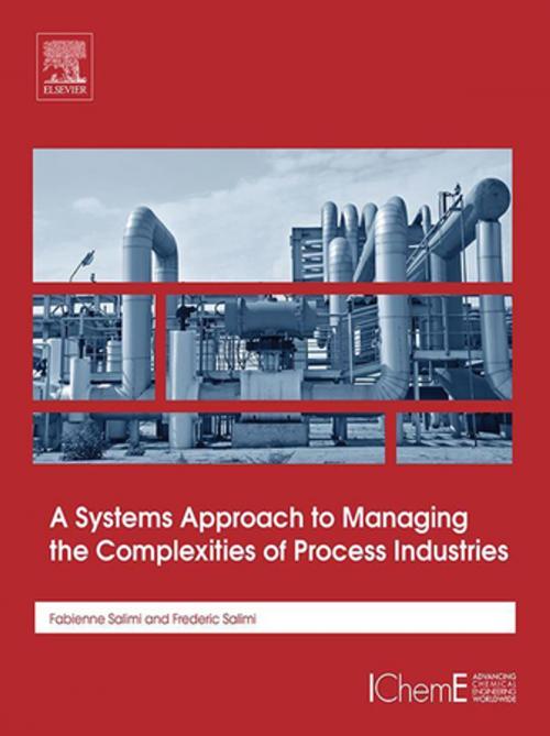 Cover of the book A Systems Approach to Managing the Complexities of Process Industries by Fabienne Salimi, Frederic Salimi, Elsevier Science