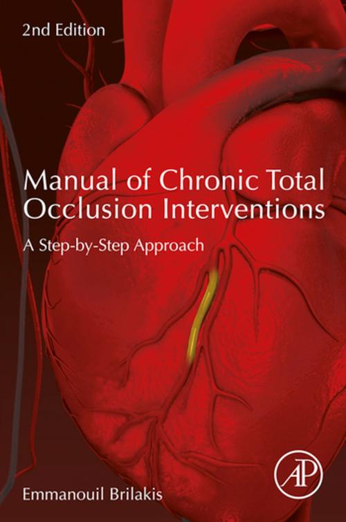 Cover of the book Manual of Chronic Total Occlusion Interventions by Emmanouil Brilakis, MD, PhD, FACC, FAHA, FESC, FSCAI, Elsevier Science
