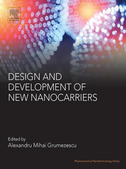 Cover of the book Design and Development of New Nanocarriers by , Elsevier Science