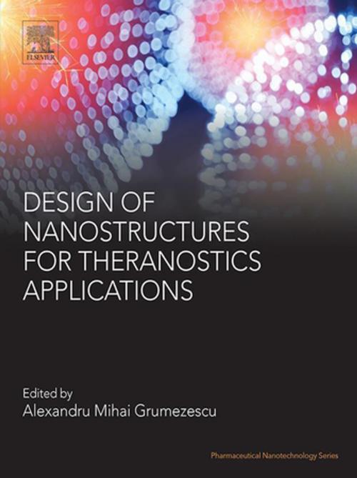Cover of the book Design of Nanostructures for Theranostics Applications by , Elsevier Science