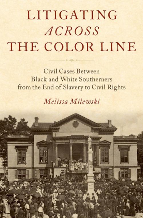 Cover of the book Litigating Across the Color Line by Melissa Milewski, Oxford University Press