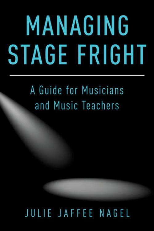 Cover of the book Managing Stage Fright by Julie Jaffee Nagel, Oxford University Press