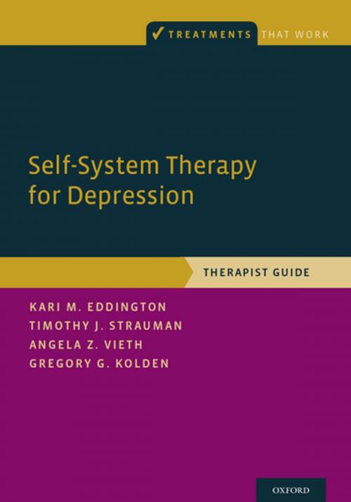 Cover of the book Self-System Therapy for Depression by Timothy J. Strauman, Kari M. Eddington, Angela Z. Vieth, Gregory G. Kolden, Oxford University Press