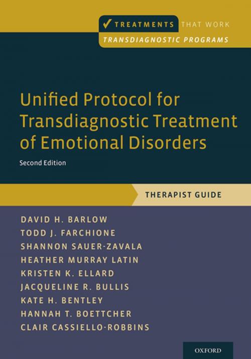 Cover of the book Unified Protocol for Transdiagnostic Treatment of Emotional Disorders by Clair Cassiello-Robbins, Hannah T. Boettcher, Todd J. Farchione, Kristen K. Ellard, Kate H. Bentley, Heather Murray Latin, David H. Barlow, Jacqueline R. Bullis, Shannon Sauer-Zavala, Oxford University Press