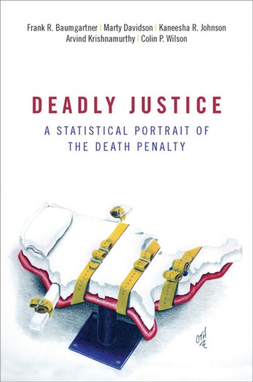 Cover of the book Deadly Justice by Arvind Krishnamurthy, Marty Davidson, Colin Wilson, Kaneesha Johnson, Frank Baumgartner, Oxford University Press