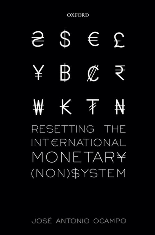 Cover of the book Resetting the International Monetary (Non)System by José Antonio Ocampo, OUP Oxford