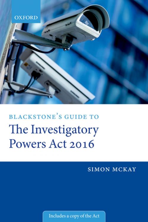 Cover of the book Blackstone's Guide to the Investigatory Powers Act 2016 by Simon McKay, OUP Oxford