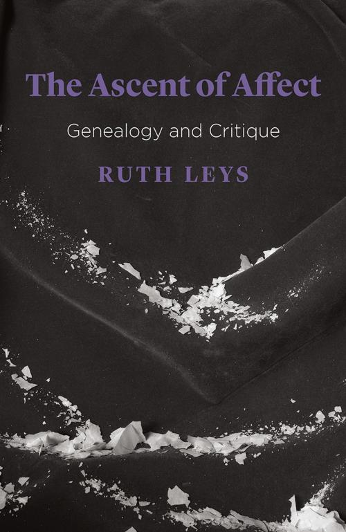 Cover of the book The Ascent of Affect by Ruth Leys, University of Chicago Press
