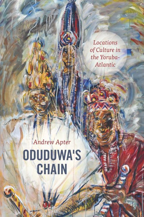 Cover of the book Oduduwa's Chain by Andrew Apter, University of Chicago Press