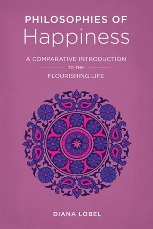 Cover of the book Philosophies of Happiness by Diana Lobel, Columbia University Press