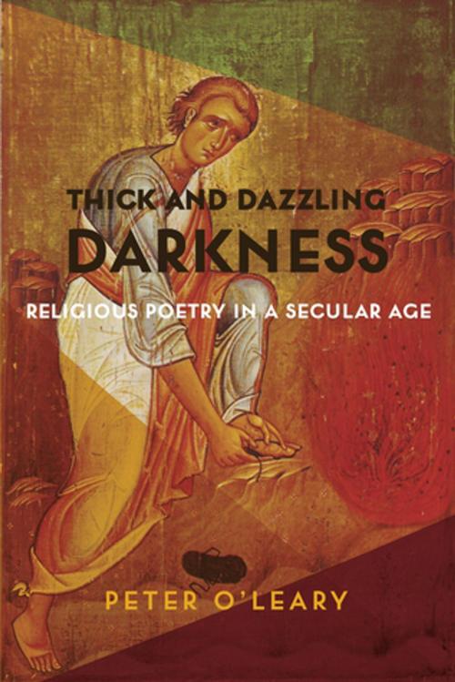 Cover of the book Thick and Dazzling Darkness by Peter O'Leary, Columbia University Press