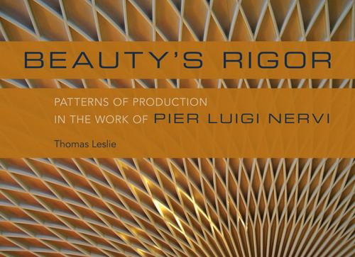 Cover of the book Beauty's Rigor by Thomas Leslie, University of Illinois Press
