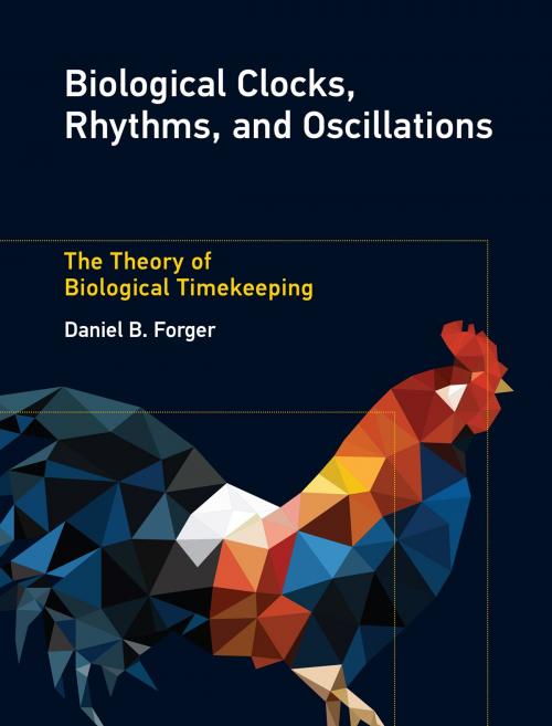 Cover of the book Biological Clocks, Rhythms, and Oscillations by Daniel B. Forger, The MIT Press
