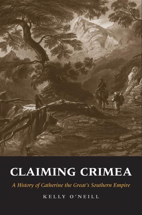 Cover of the book Claiming Crimea by Kelly O'Neill, Yale University Press