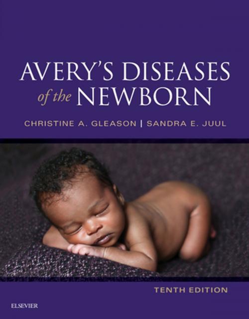 Cover of the book Avery's Diseases of the Newborn E-Book by Christine A. Gleason, MD, Sandra E Juul, MD, PhD, Elsevier Health Sciences