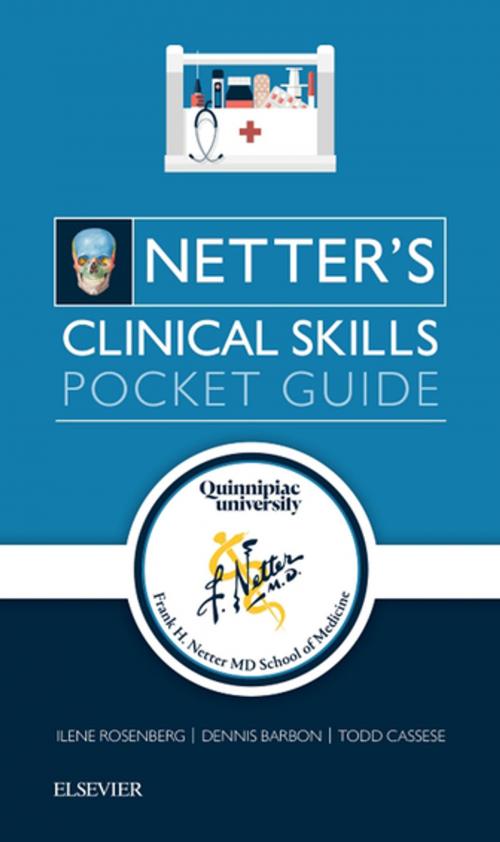 Cover of the book Netter's Clinical Skills E-Book by Ilene L Rosenberg, MD, FCCP, Todd Cassese, MD, FACP, Dennis Barbon, RN, Elsevier Health Sciences
