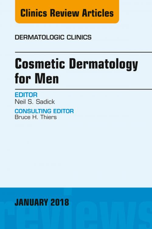 Cover of the book Cosmetic Dermatology for Men, An Issue of Dermatologic Clinics, E-Book by Neil S. Sadick, MD, FAAD, FAACS, FACP, FACPh<br>MD, Elsevier Health Sciences