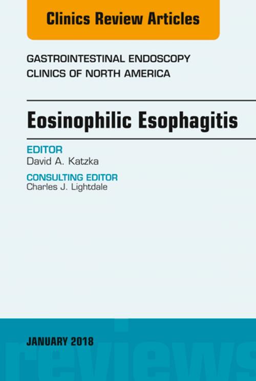 Cover of the book Eosinophilic Esophagitis, An Issue of Gastrointestinal Endoscopy Clinics, E-Book by David A. Katzka, MD, Elsevier Health Sciences