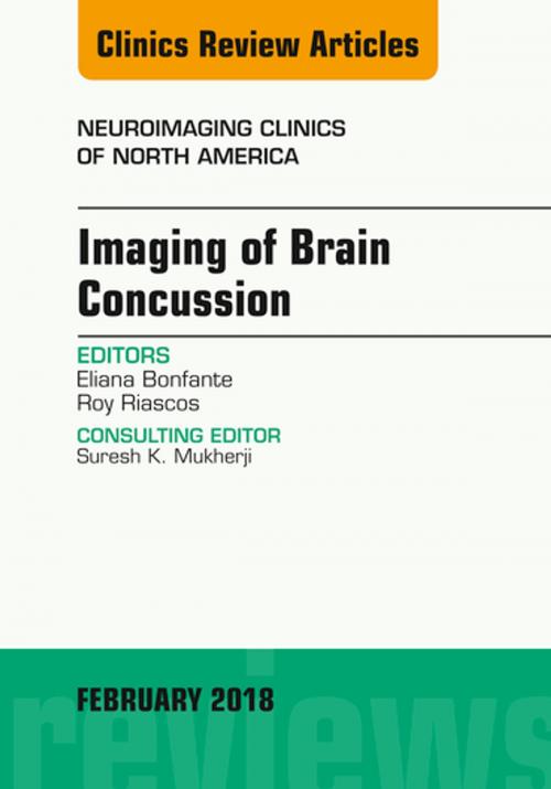 Cover of the book Imaging of Brain Concussion, An Issue of Neuroimaging Clinics of North America, E-Book by Roy Riascos, MD, Eliana E. Bonfante-Mejia, MD, Elsevier Health Sciences