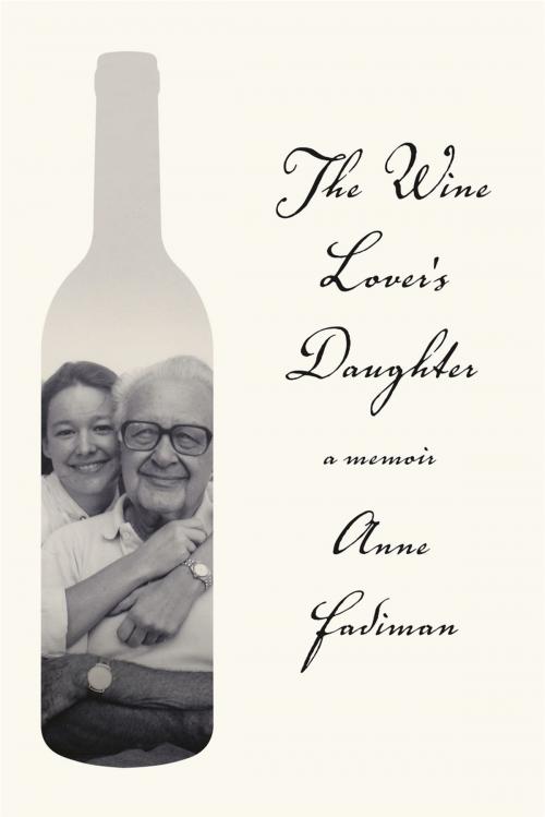 Cover of the book The Wine Lover's Daughter by Anne Fadiman, Farrar, Straus and Giroux