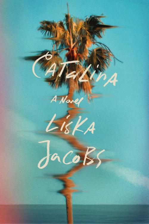 Cover of the book Catalina by Liska Jacobs, Farrar, Straus and Giroux