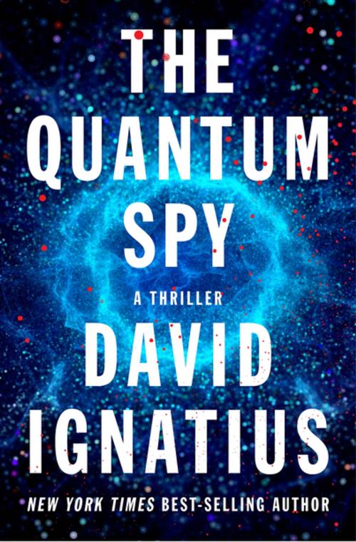 Cover of the book The Quantum Spy: A Thriller by David Ignatius, W. W. Norton & Company